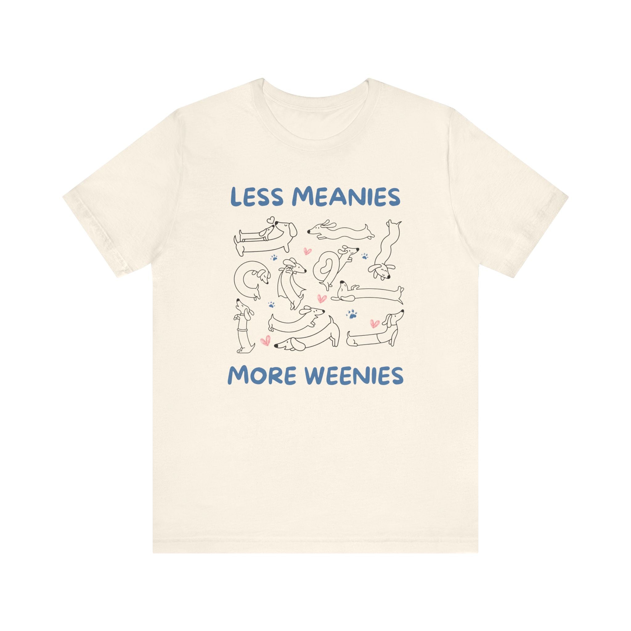 Less Meanies More Weenies | Graphic Tee