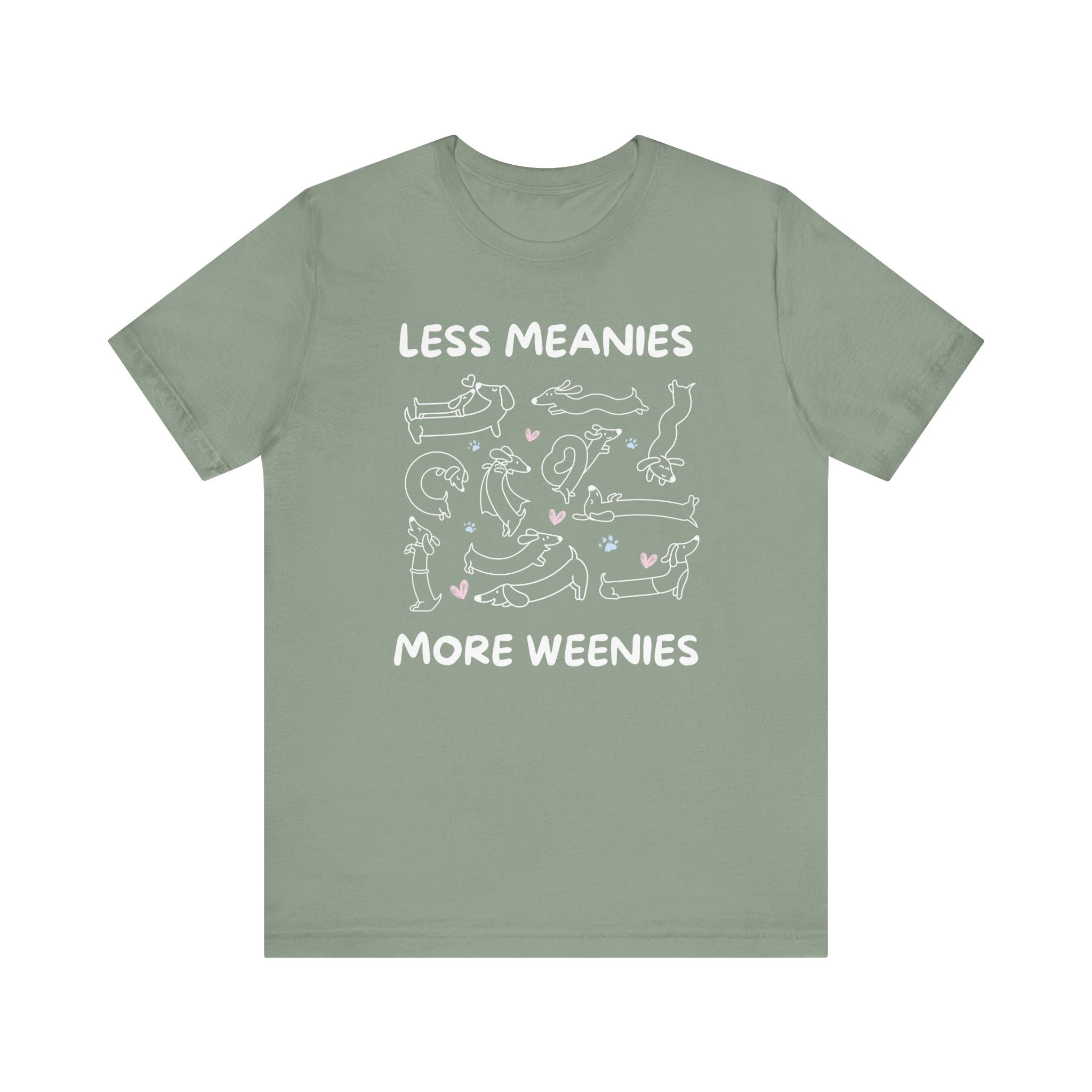 Less Meanies More Weenies | Graphic Tee