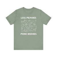 Load image into Gallery viewer, Less Meanies More Weenies | Graphic Tee
