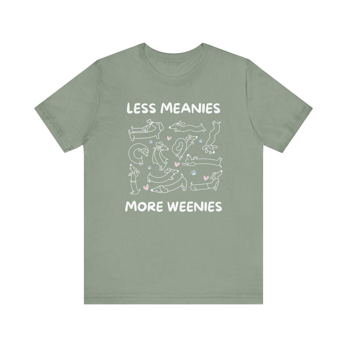 Less Meanies More Weenies | Graphic Tee