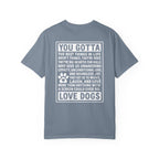 You Gotta Love Dogs | Graphic Heavyweight Tee