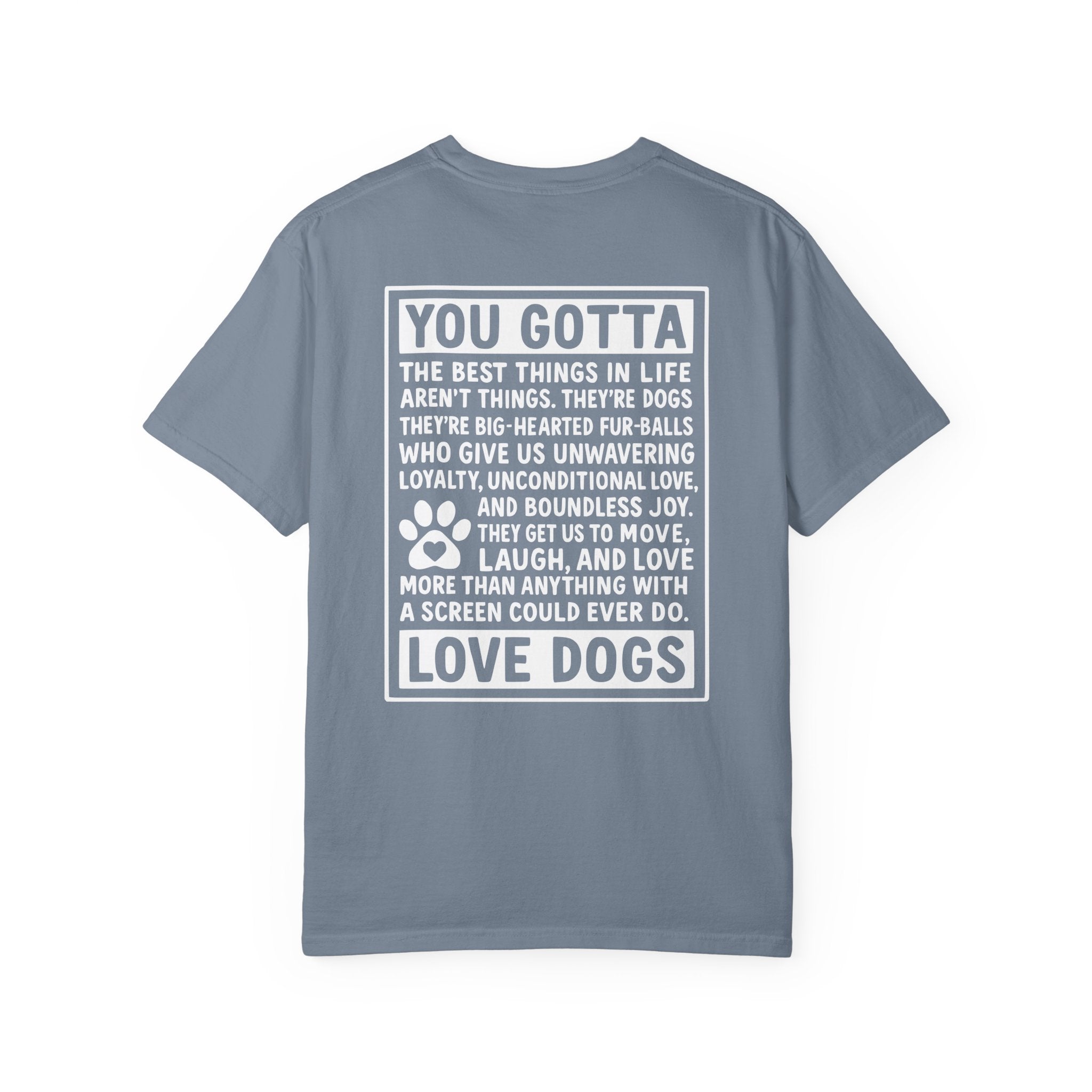 You Gotta Love Dogs | Graphic Heavyweight Tee