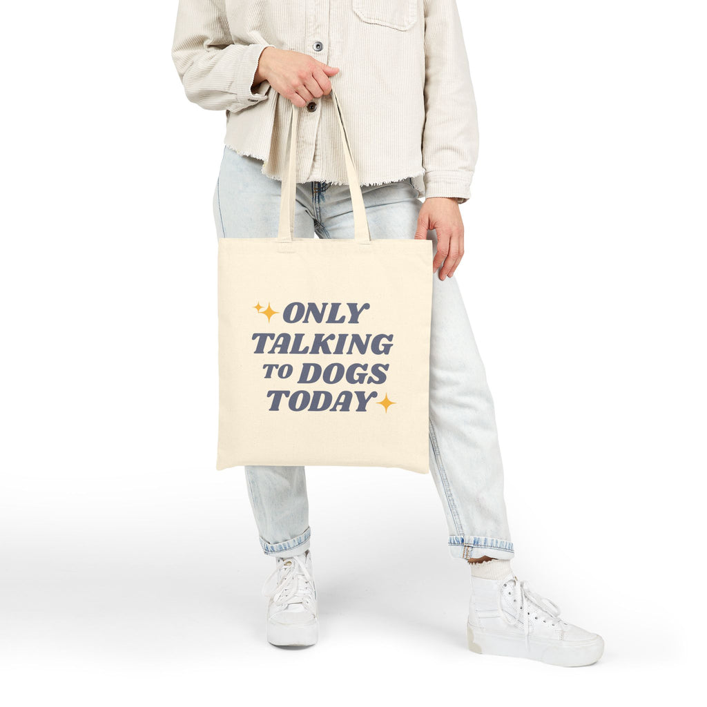 Only Talking To Dogs Today | Tote Bag