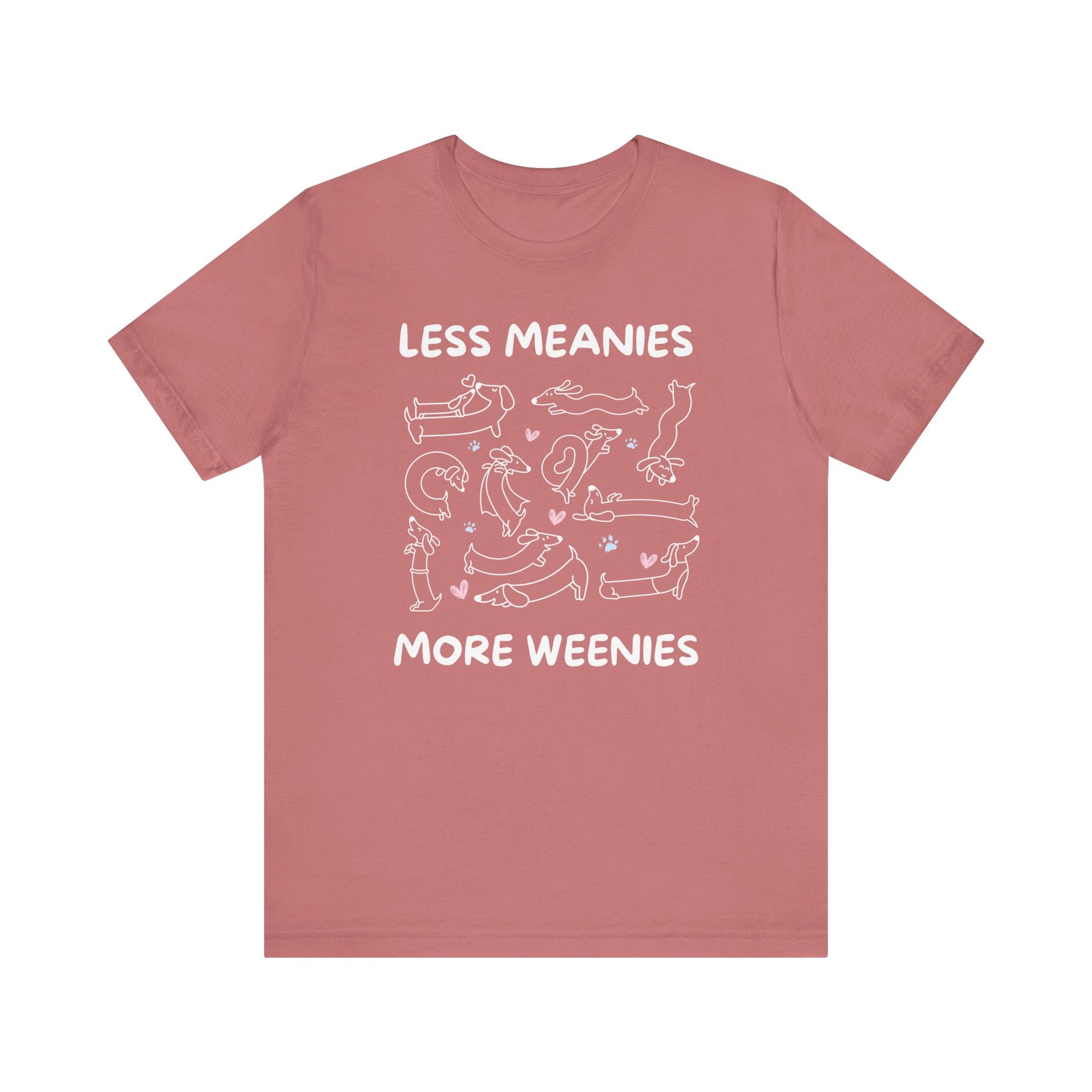 Less Meanies More Weenies | Graphic Tee