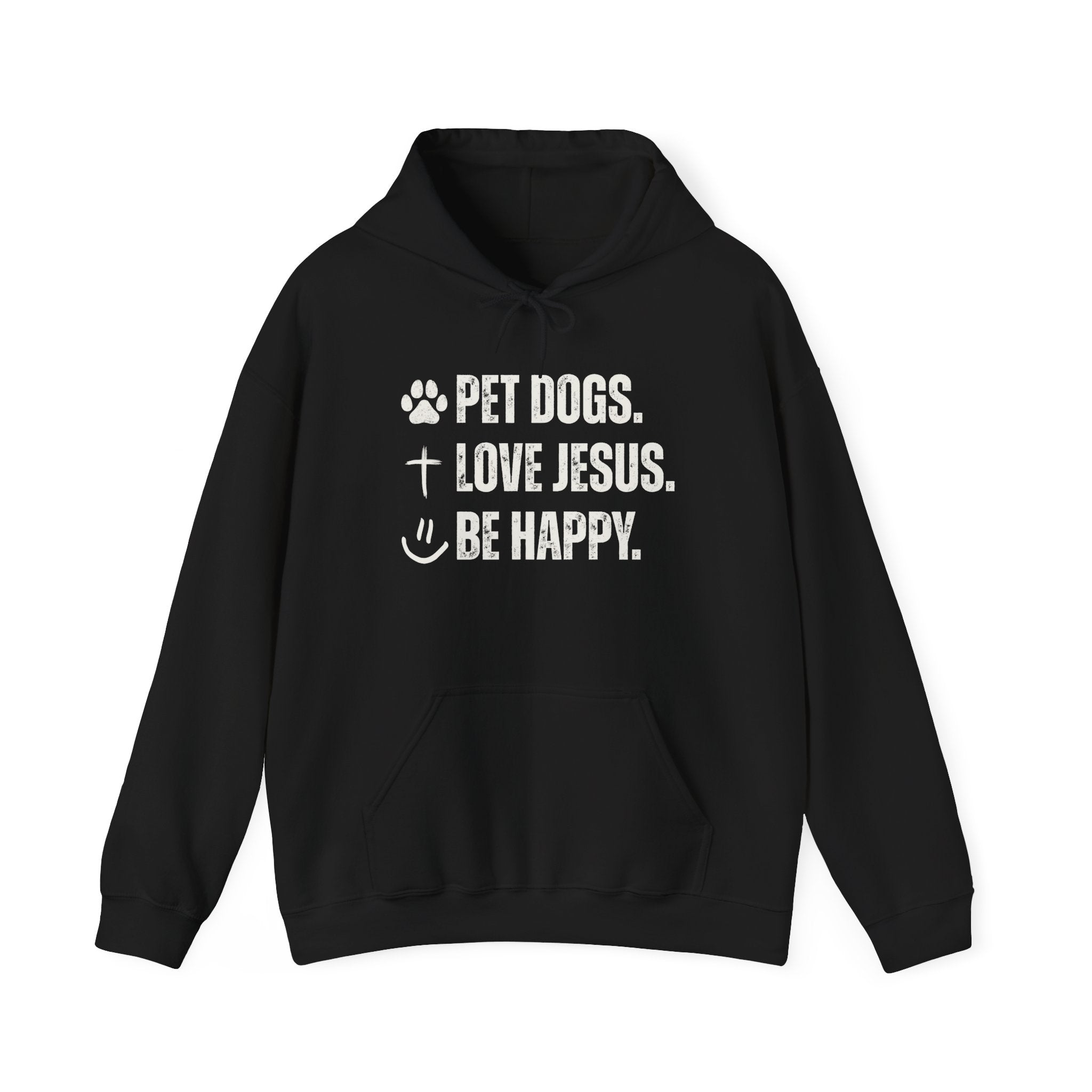 Pet Dogs. Love Jesus. Be Happy. | Hoodie