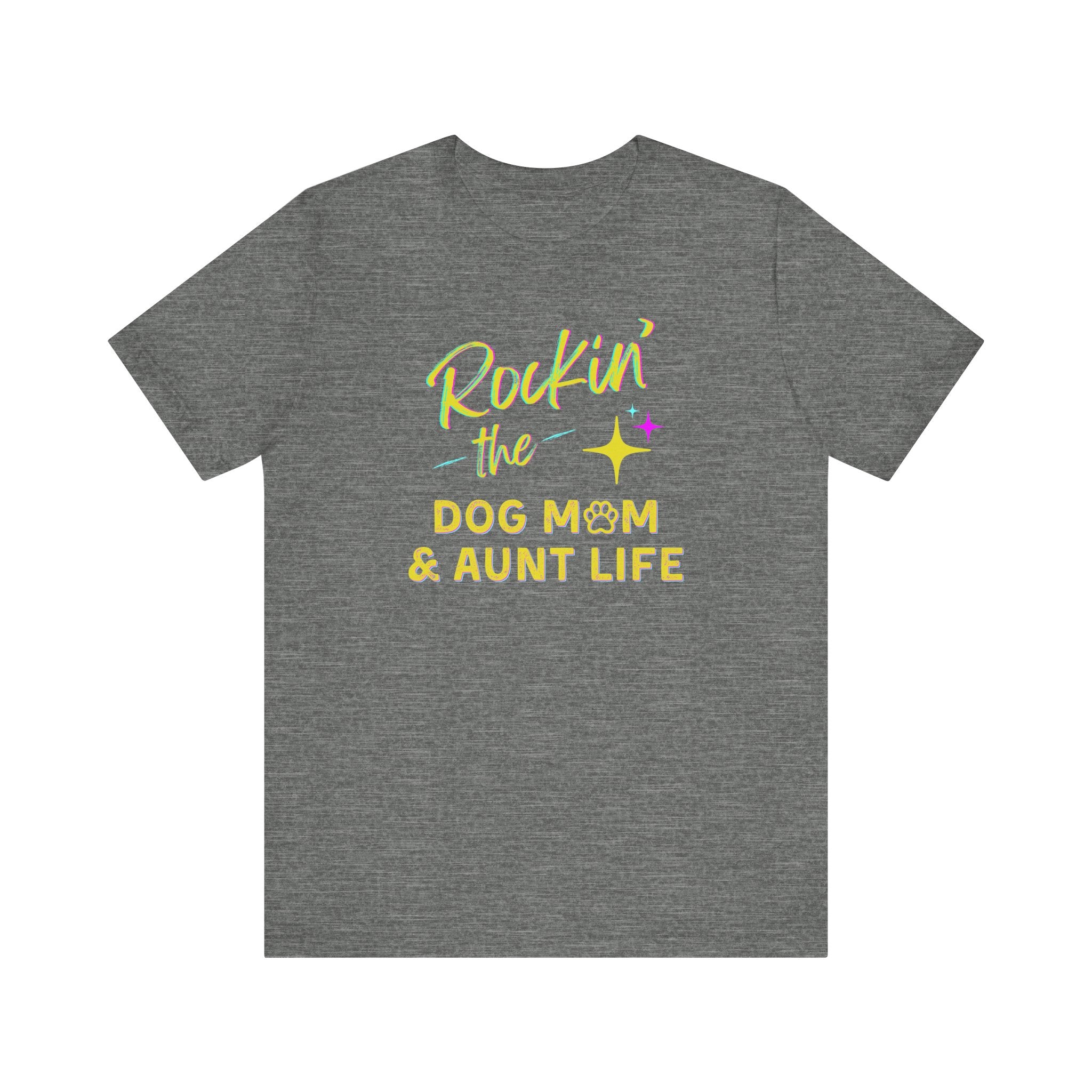 Rockin the Dog Mom And Aunt Life | Graphic Tee