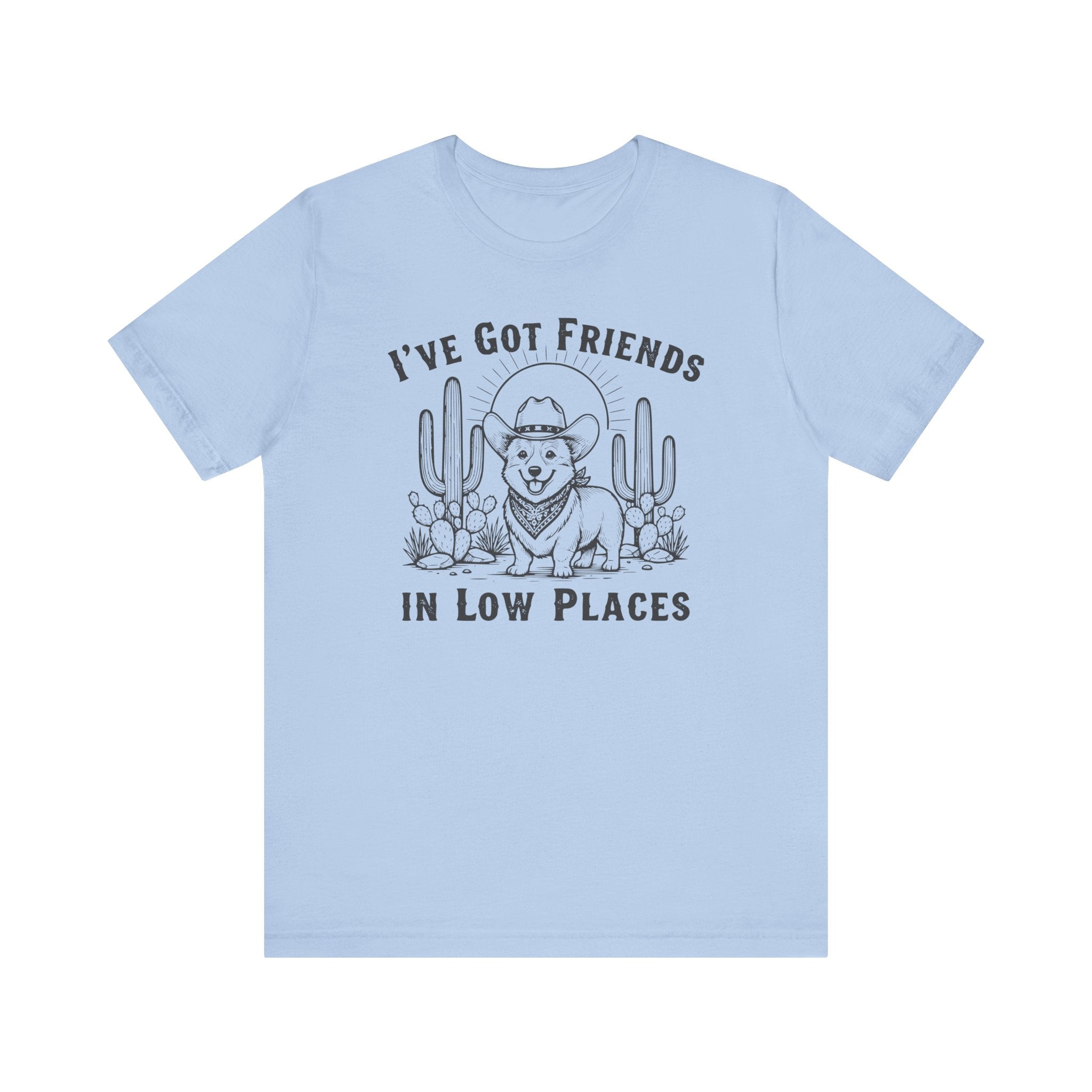 I've Got Friends In Low Places | Graphic Tee
