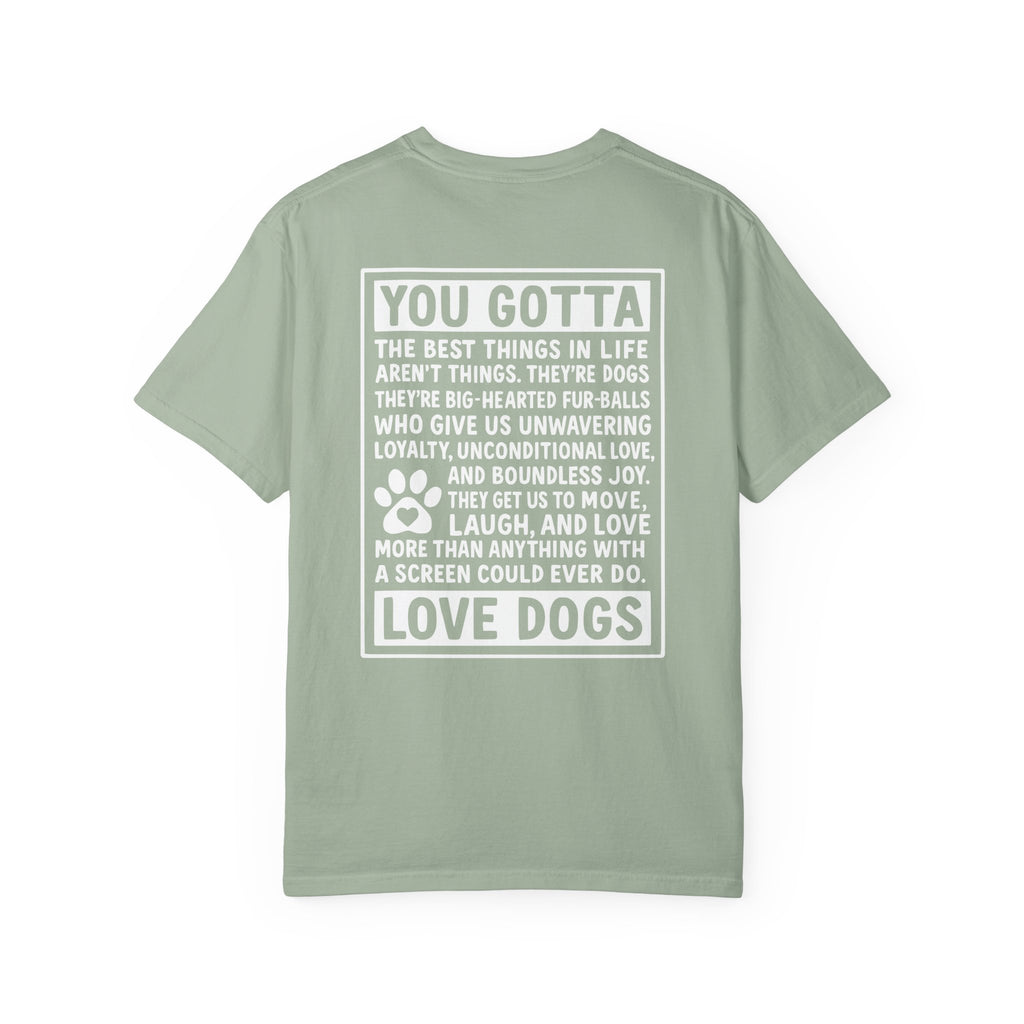 You Gotta Love Dogs | Graphic Heavyweight Tee