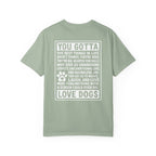You Gotta Love Dogs | Graphic Heavyweight Tee