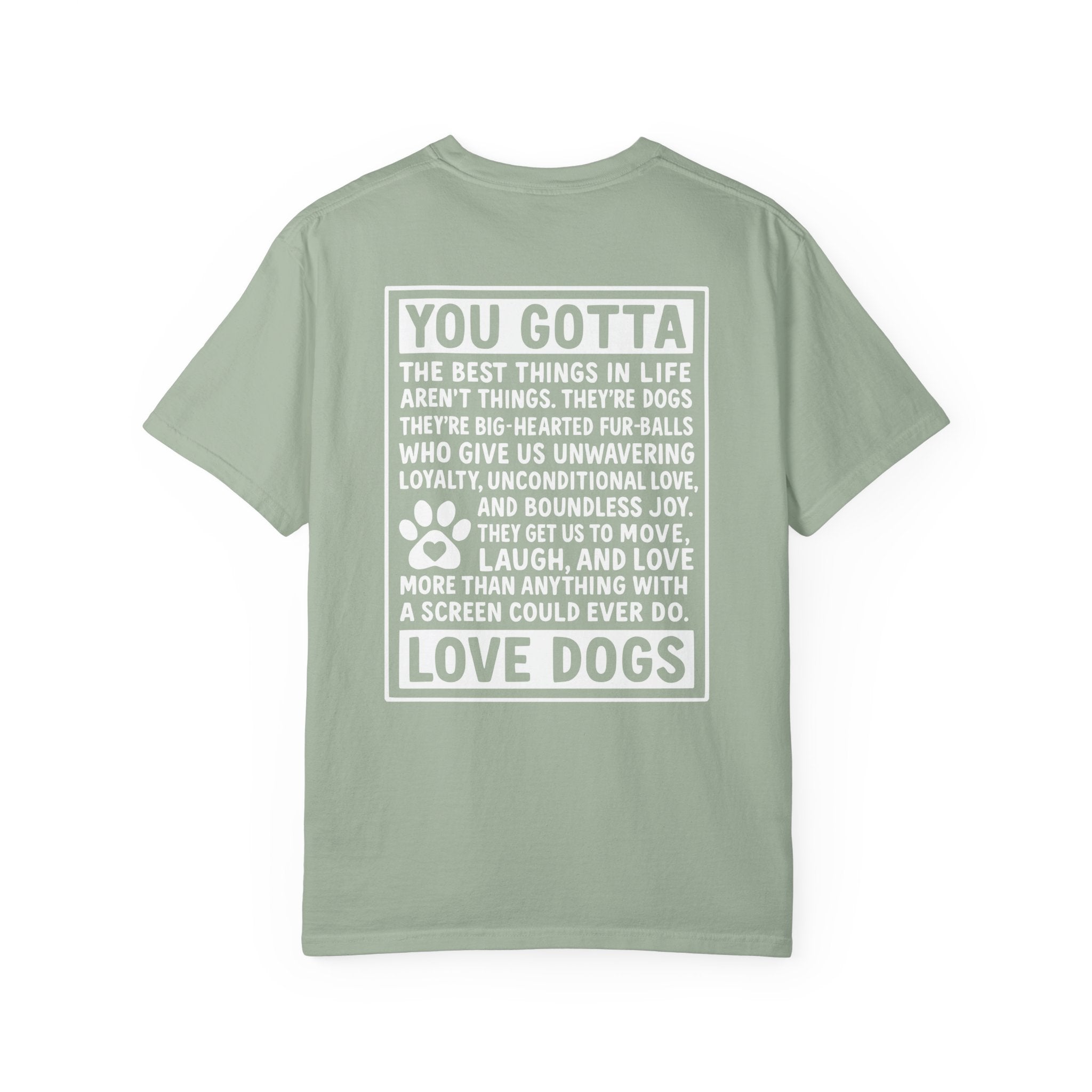 You Gotta Love Dogs | Graphic Heavyweight Tee