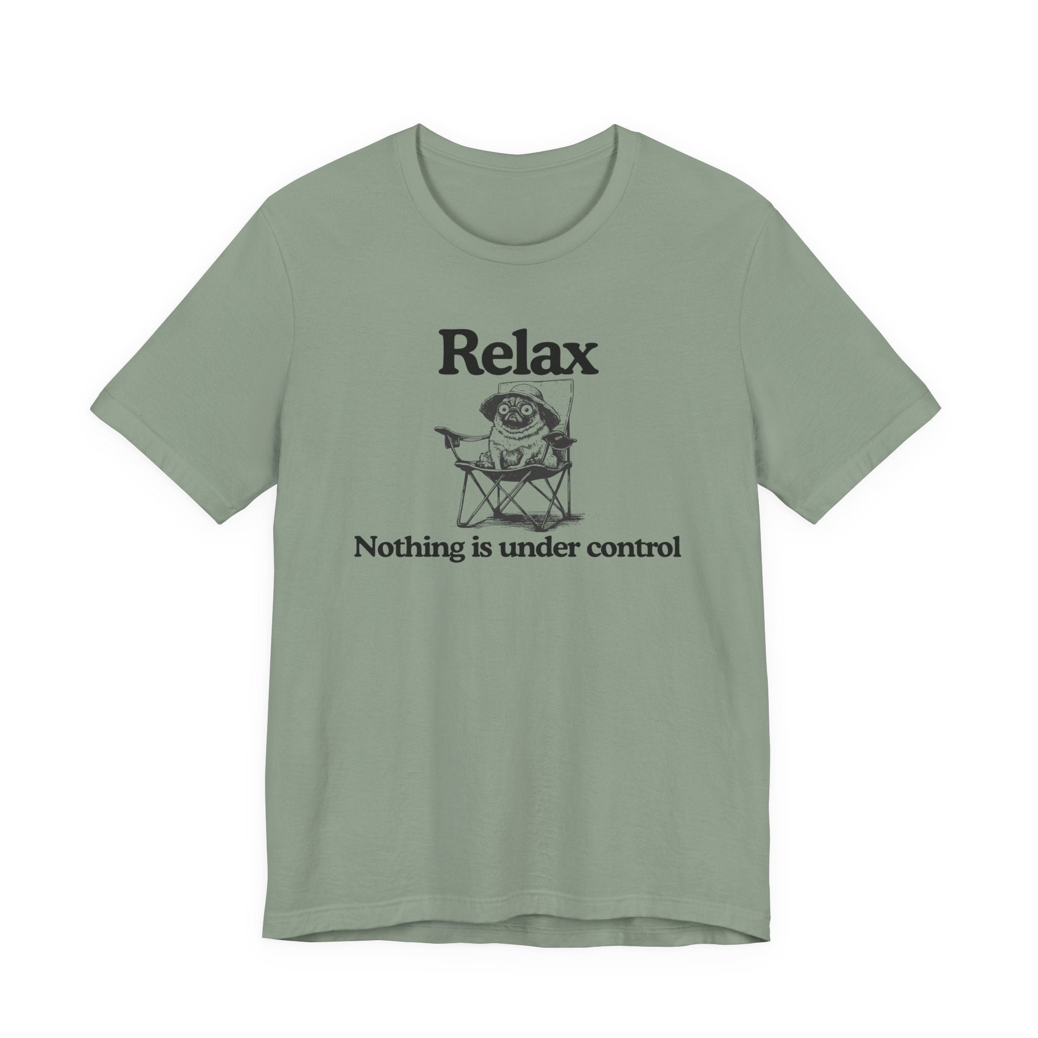 Relax - "Nothing is under control" | Graphic Tee