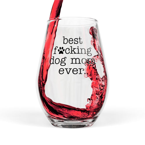 Best F***ing Dog Mom Ever | 11.75oz Stemless Wine Glass