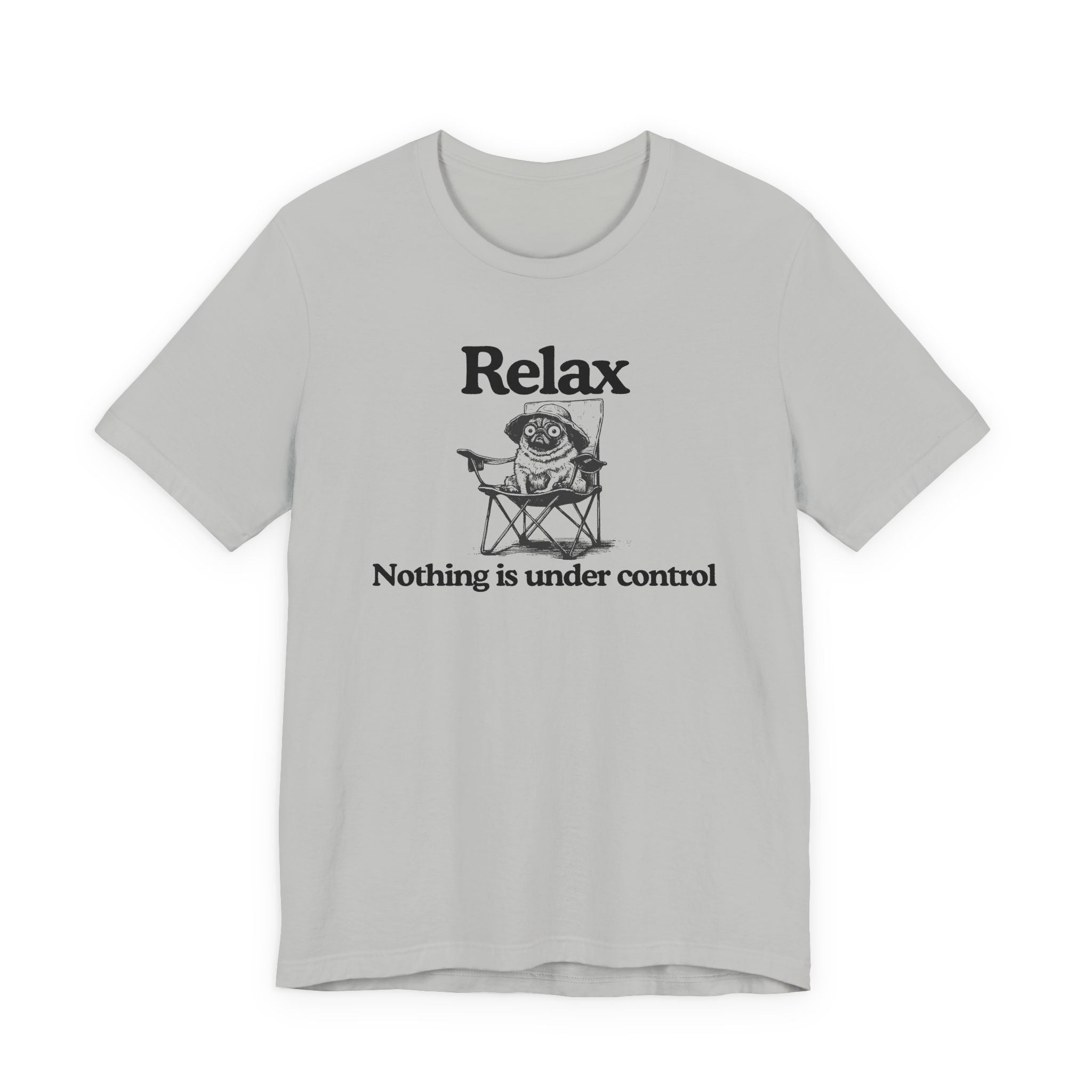 Relax - "Nothing is under control" | Graphic Tee