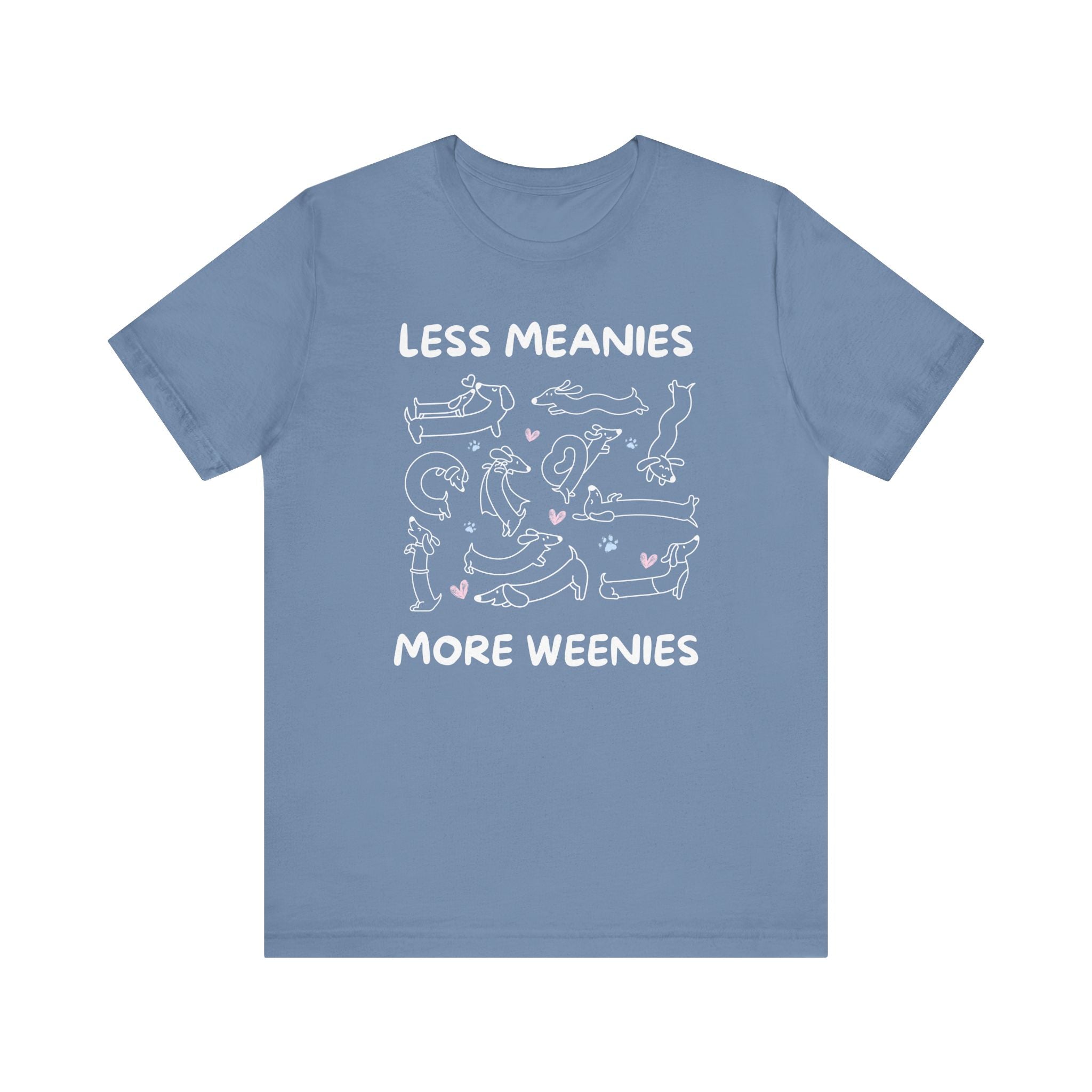 Less Meanies More Weenies | Graphic Tee
