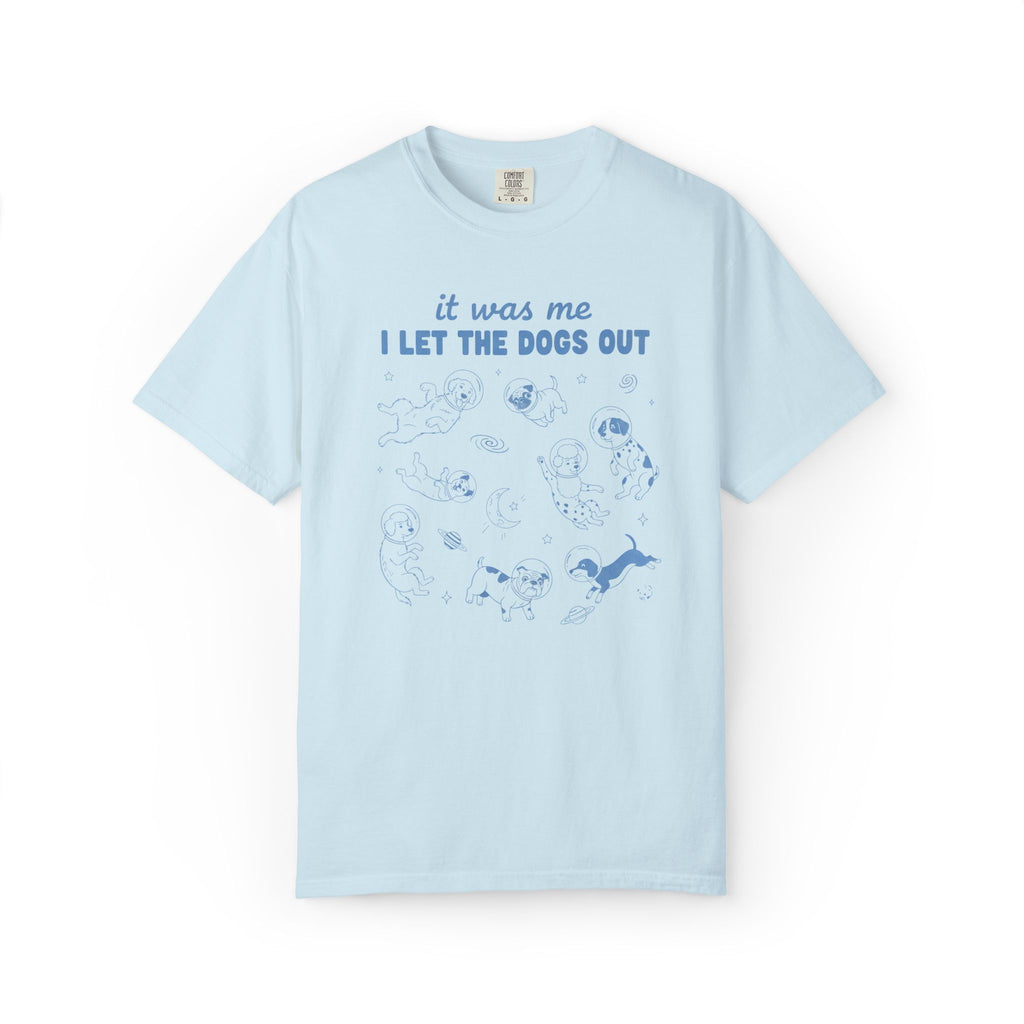 I Let The Dogs Out | Graphic Heavyweight Tee