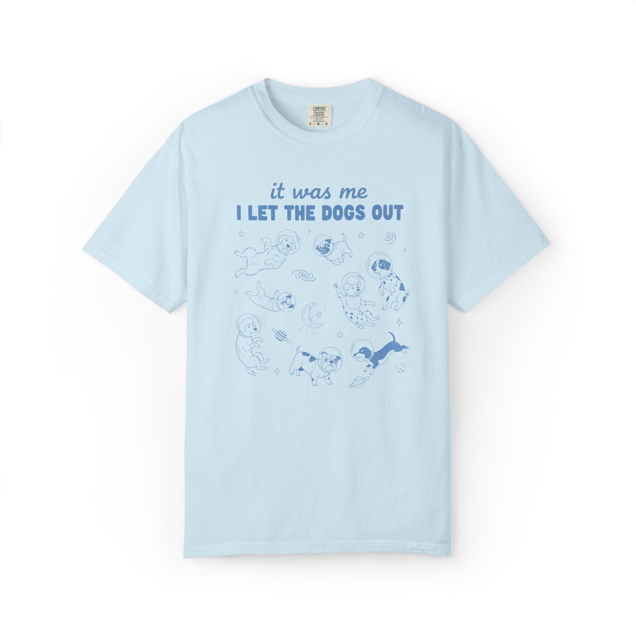 I Let The Dogs Out | Graphic Heavyweight Tee