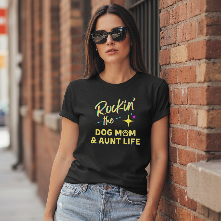 Rockin the Dog Mom And Aunt Life | Graphic Tee