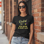 Rockin the Dog Mom And Aunt Life | Graphic Tee