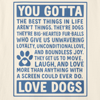 You Gotta Love Dogs | Graphic Heavyweight Tee