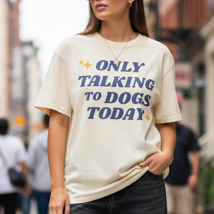 Only Talking to Dogs Today | Graphic Heavyweight Tee