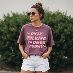 Only Talking to Dogs Today | Graphic Heavyweight Tee