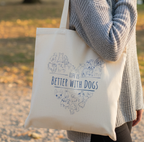 Life Is Better With Dogs | Tote Bag