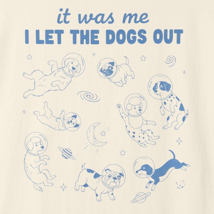 I Let The Dogs Out | Graphic Heavyweight Tee