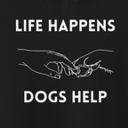 Life Happens Dogs Help | Graphic Hoodie
