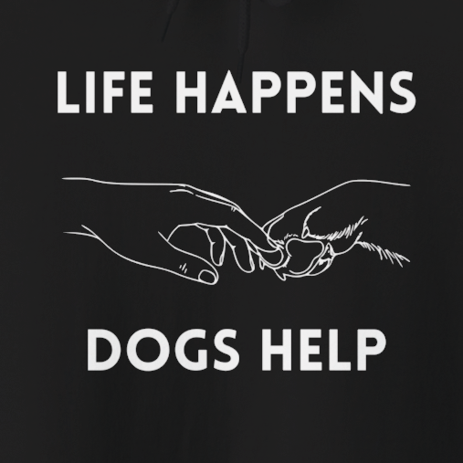 Life Happens Dogs Help | Graphic Hoodie
