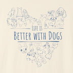 Life Is Better With Dogs | Graphic Heavyweight Tee