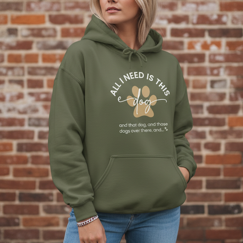 All I Need Is This Dog And More | Hoodie
