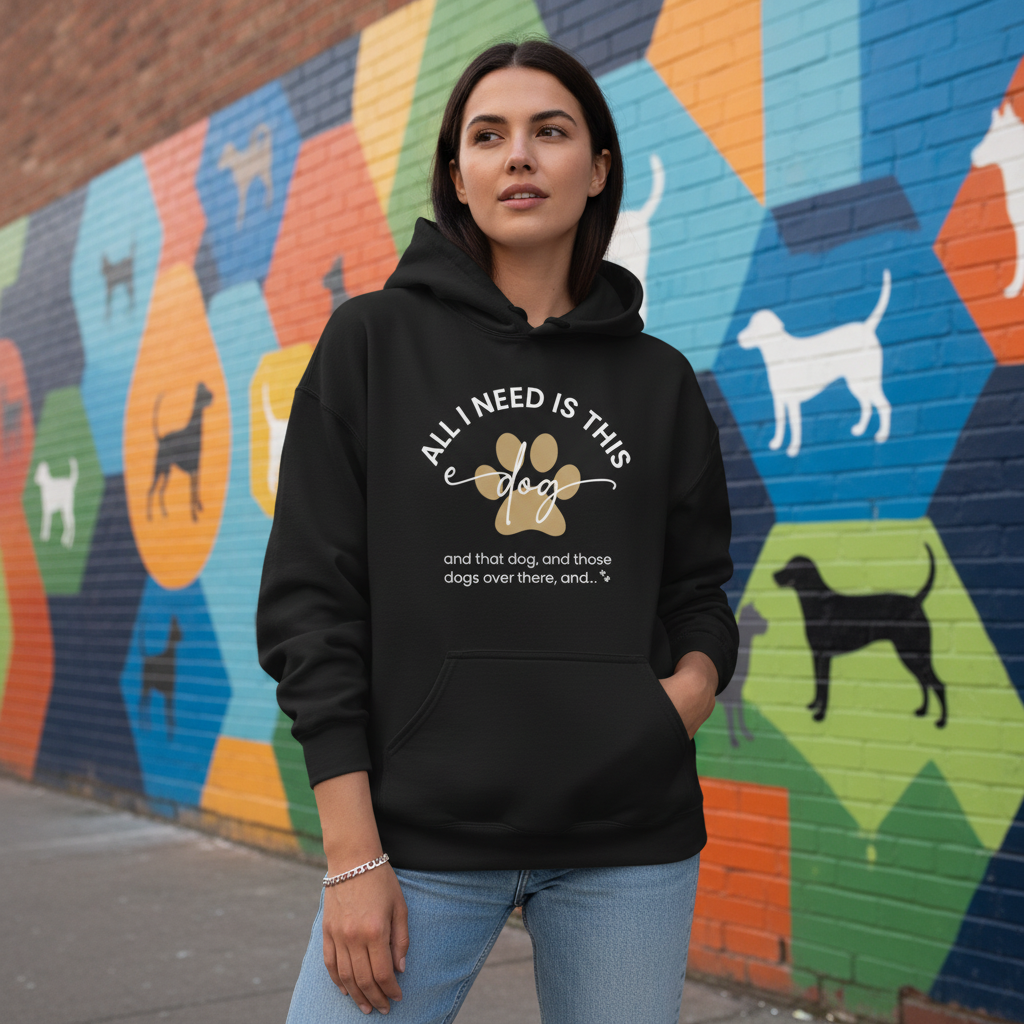 All I Need Is This Dog And More | Hoodie