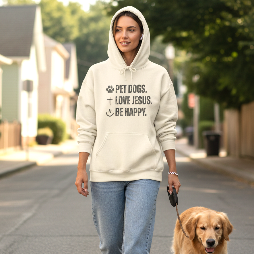 Pet Dogs. Love Jesus. Be Happy. | Hoodie