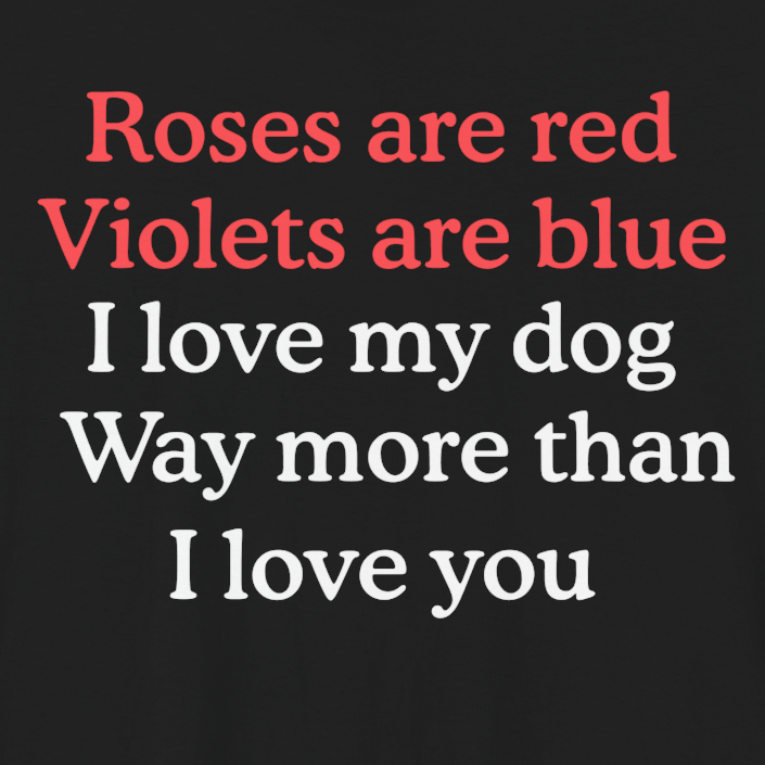 Roses are Red I Love My Dog | Funny Graphic Tee