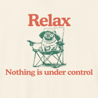 Relax - "Nothing is under control" | Graphic Tee