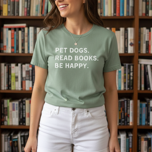 Pet Dogs. Read Books. Be Happy. | Graphic Tee