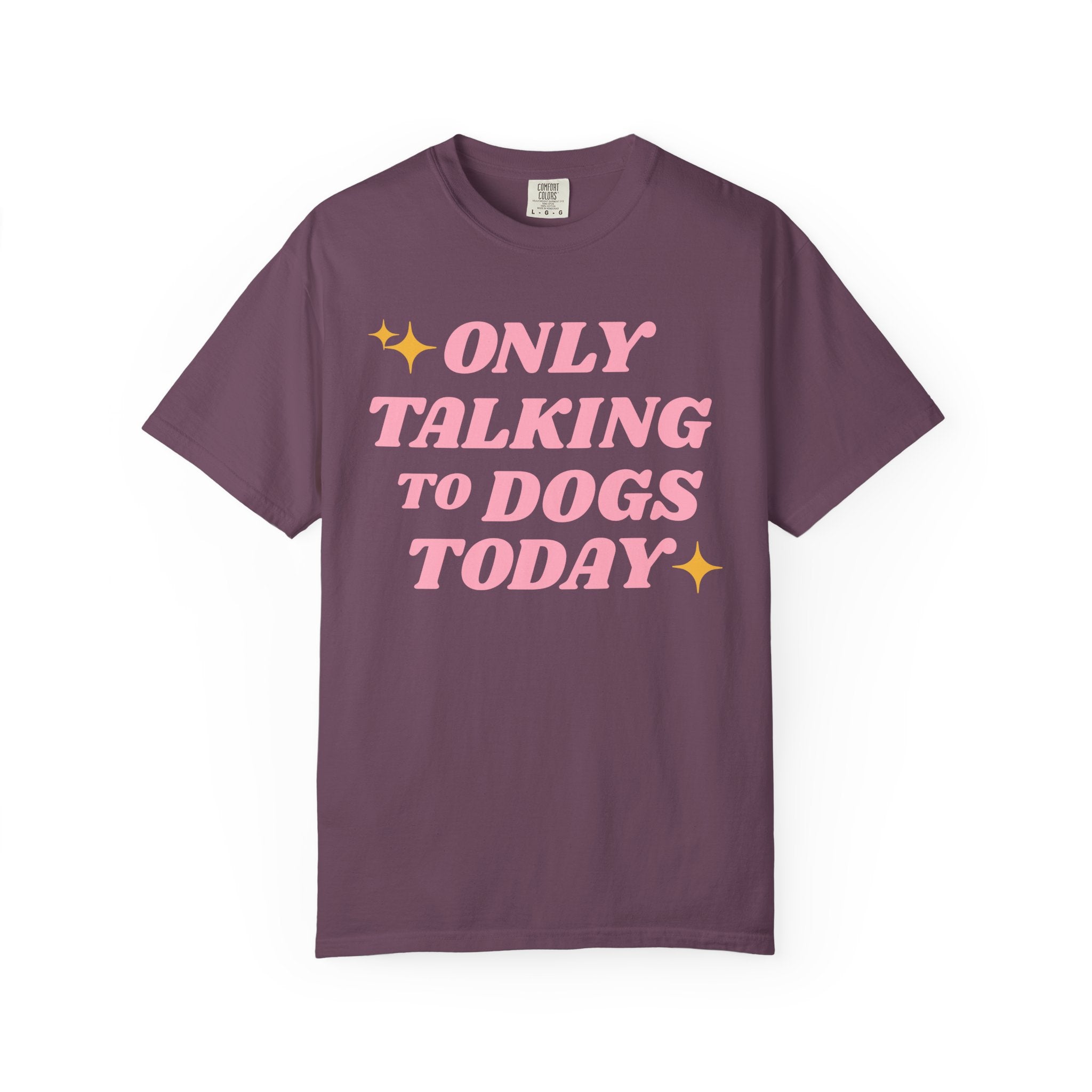 Only Talking to Dogs Today | Graphic Heavyweight Tee