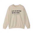 Life is Better with a Dog - or Two or Three | Sweatshirt