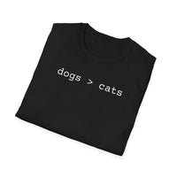 Load image into Gallery viewer, Dogs Greater than Cats T-Shirts
