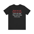 Roses are Red I Love My Dog | Funny Graphic Tee