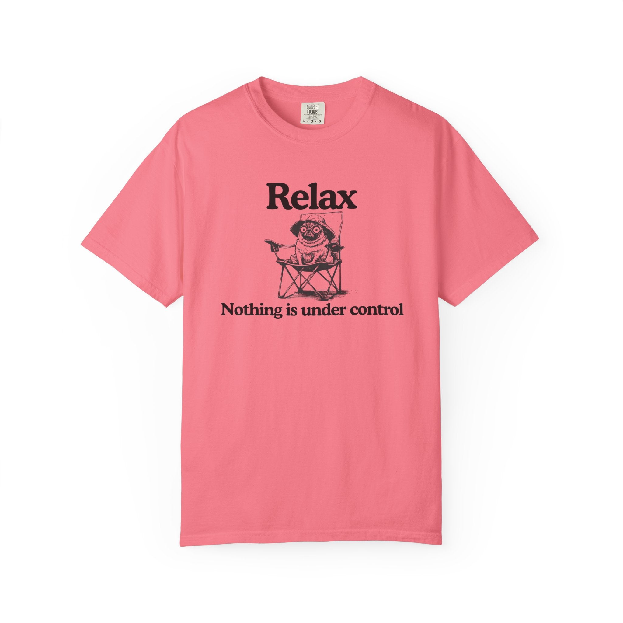 Relax - "Nothing Is Under Control" | Heavyweight Tee