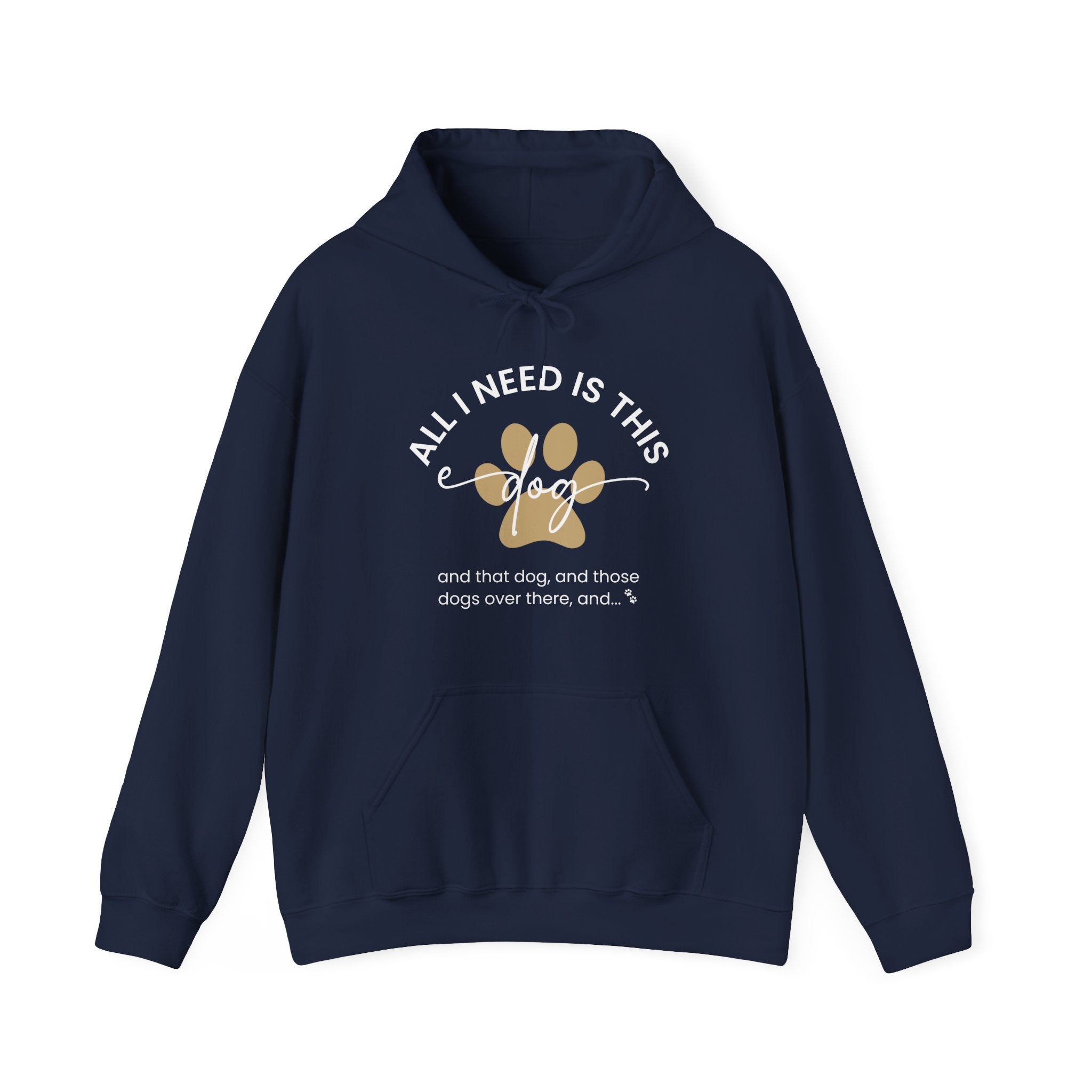 All I Need Is This Dog And More | Hoodie