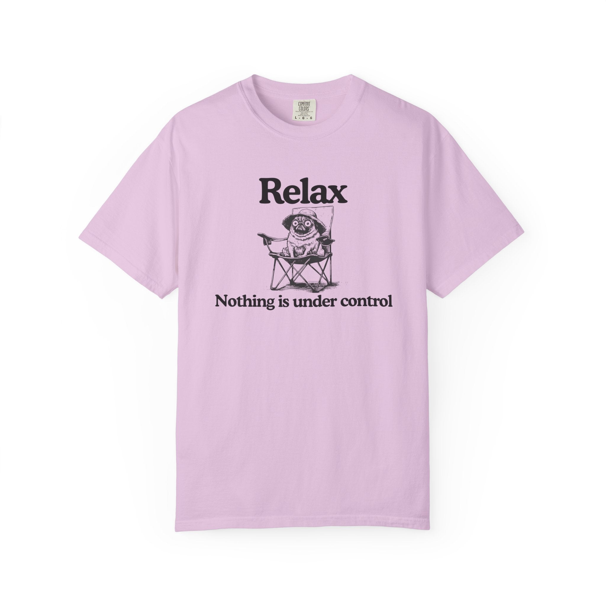 Relax - "Nothing Is Under Control" | Heavyweight Tee