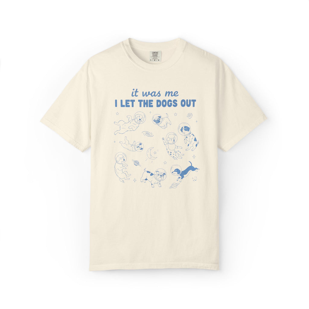 I Let The Dogs Out | Graphic Heavyweight Tee