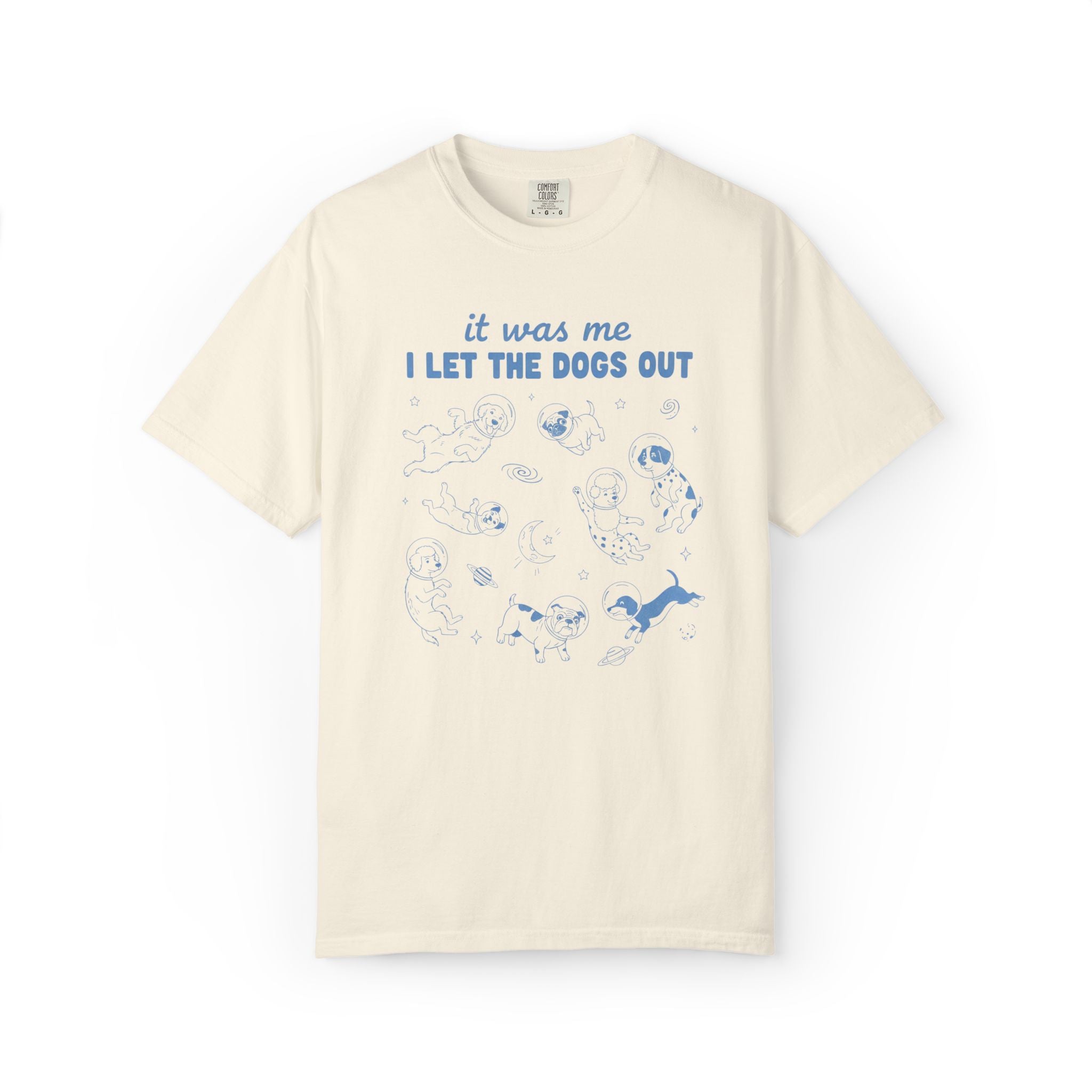 I Let The Dogs Out | Graphic Heavyweight Tee