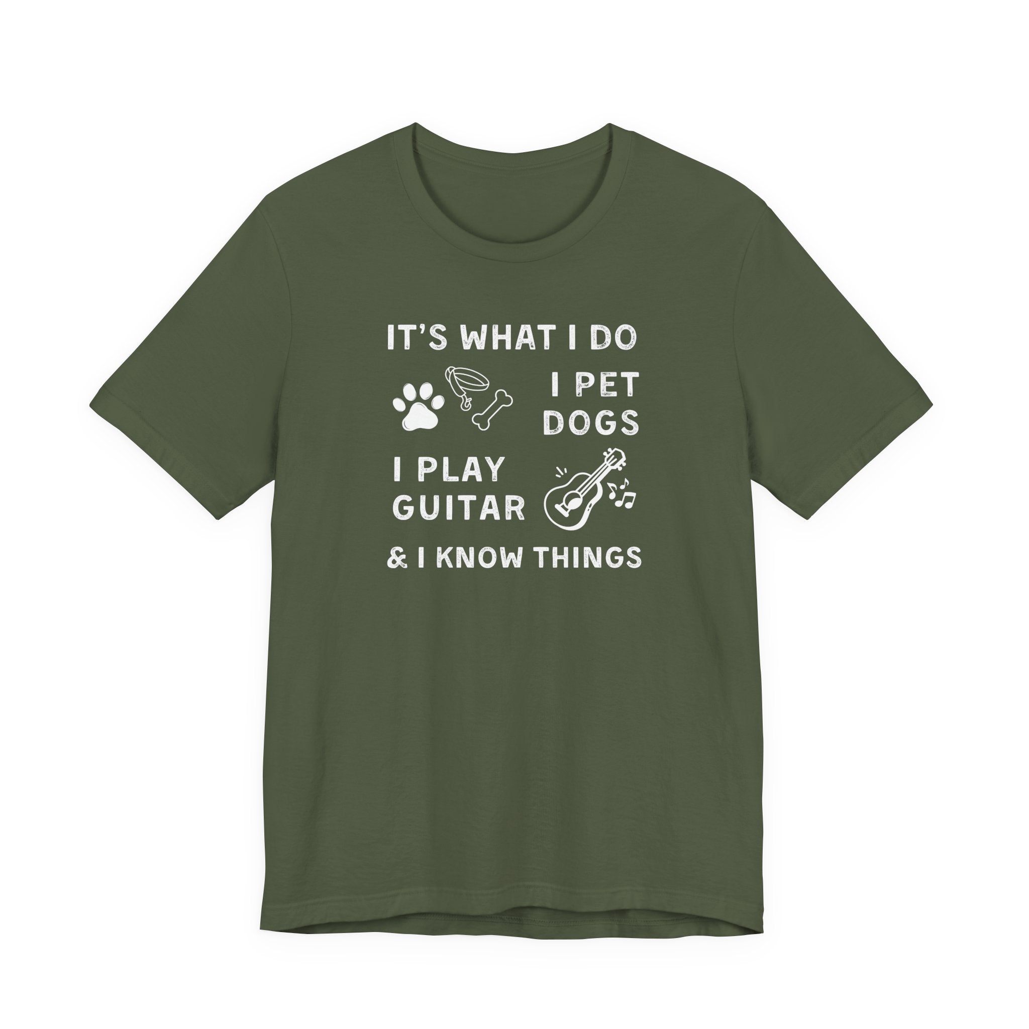 What I Do. Pet Dogs. Play Guitar. Know Things. | Funny Graphic Tee