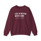 Life is Better with a Dog - or Two or Three | Sweatshirt