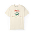 Relax - "Nothing Is Under Control" | Heavyweight Tee