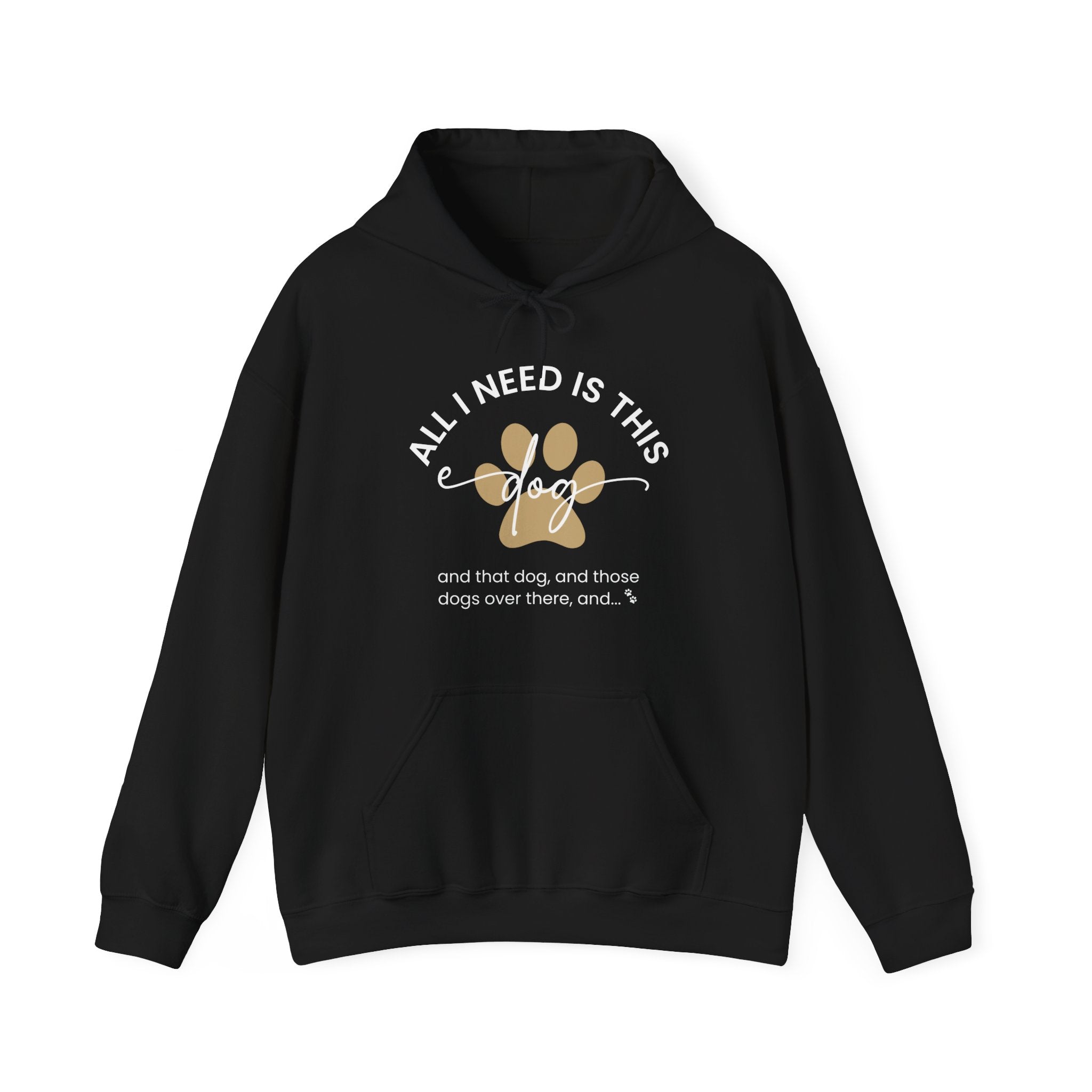 All I Need Is This Dog And More | Hoodie – Wild Wagz