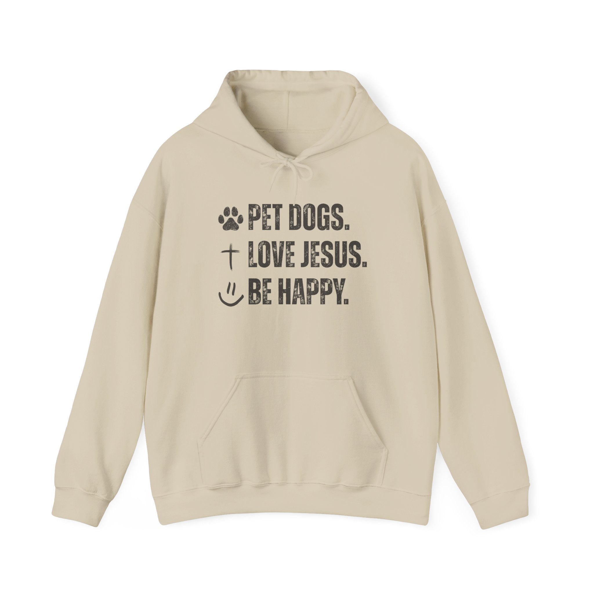 Pet Dogs. Love Jesus. Be Happy. | Hoodie
